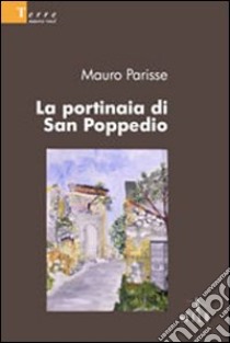 La portinaia di San Poppedio libro di Parisse Mauro