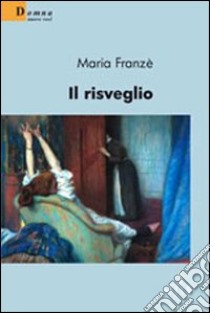 Il risveglio libro di Franzè Maria