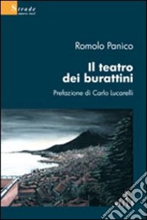 Il teatro dei burattini libro di Panìco Romolo