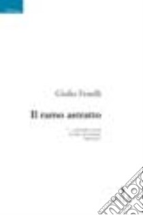 Il ramo astratto libro di Fenelli Giulio