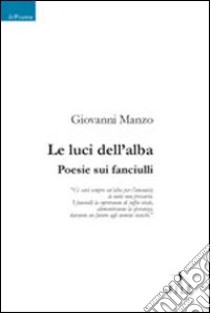 Le luci dell'alba libro di Manzo Giovanni