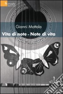 Vita di note. Note di vita libro di Mottola Gianni