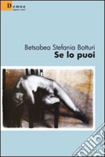 Se lo puoi libro di Botturi Betsabea S.