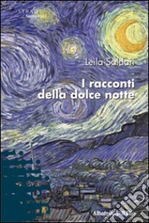 I Racconti della dolce notte libro di Saldari Leila