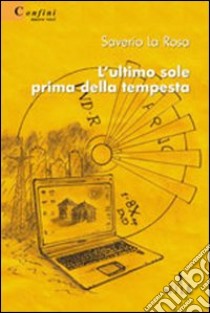 L'Ultimo sole prima della tempesta libro di La Rosa Saverio