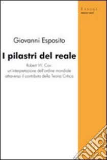 I Pilastri del reale libro di Esposito Giovanni