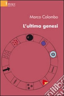 L'Ultima genesi libro di Colombo Marco