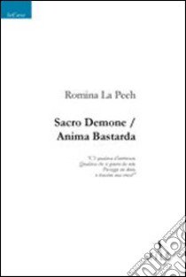 Sacro demone-Anima bastarda libro di La Peeh Romina