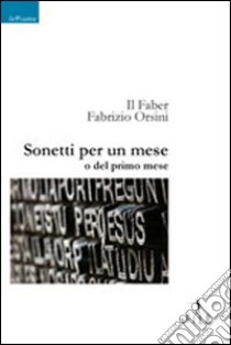 Sonetti per un mese o del primo mese libro di Orsini Fabrizio