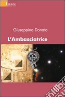 L'Ambasciatrice libro di Donato Giuseppina