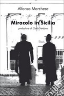 Miracolo in Sicilia libro di Marchese Alfonso