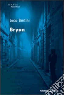 Bryan libro di Bertini Luca