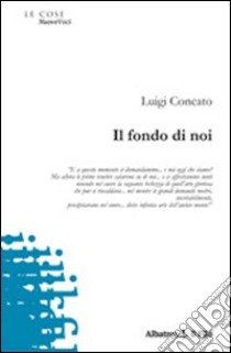 Il Fondo di noi libro di Concato Luigi