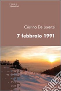 7 febbraio 1991 libro di De Lorenzi Cristina