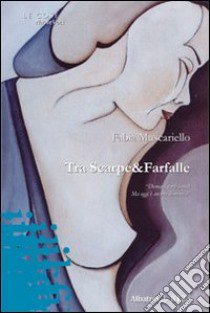 Tra scarpe&farfalle libro di Muscariello Fabia