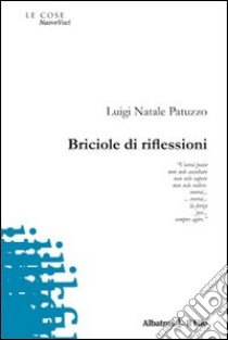 Briciole di riflessioni libro di Patuzzo Luigi N.