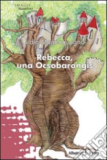 Rebecca, una Ocsobarongis libro di Magnaguagno Lidia