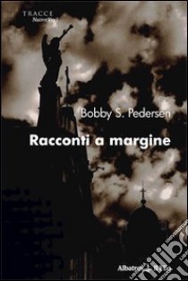 Racconti a margine libro di Pedersen Bobby S.