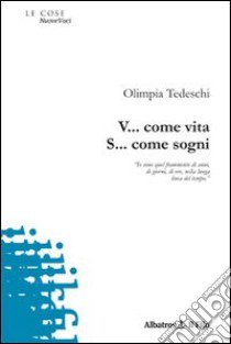 V... come vita S... come sogni libro di Tedeschi Olimpia