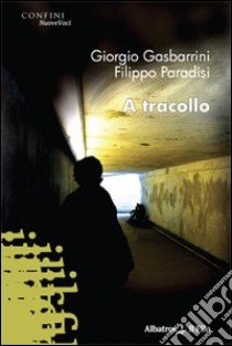 A tracollo libro di Gasbarrini Giorgio; Paradisi Filippo