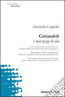 Coriandoli. I miei pezzi di vita libro di Cappello Antonella