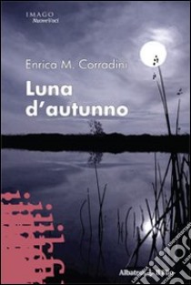 Luna d'autunno libro di Corradini Enrica