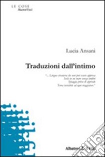 Traduzioni dell'intimo libro di Ansani Lucia