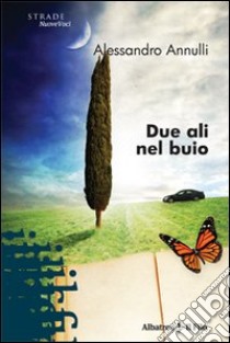 Due ali nel buio libro di Annulli Alessandro