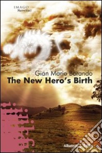 The New hero's birth libro di Borando G. Mario