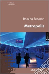 Metropolis libro di Pecorari Romina