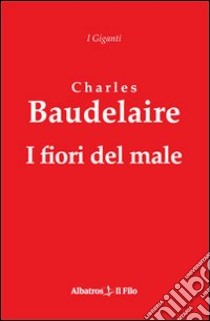 I Fiori del male libro di Baudelaire Charles