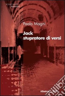 Jack stupratore di versi libro di Magni Paolo