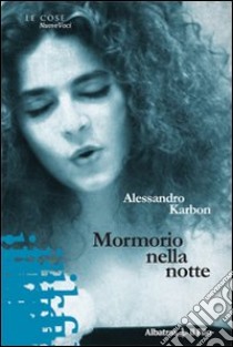 Mormorio nella notte libro di Karbon Alessandro