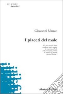 I piaceri del male libro di Manzo Giovanni