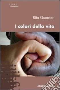 I colori della vita libro di Guerrieri Rita