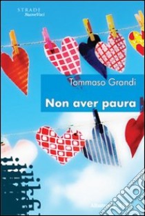 Non aver paura libro di Grandi Tommaso