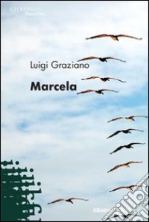 Marcela libro di Graziano Luigi