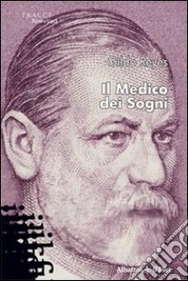 Il medico dei sogni libro di Reyes Gildo