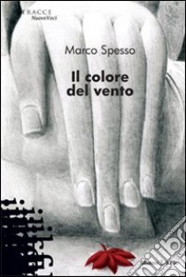 Il colore del vento libro di Spesso Marco