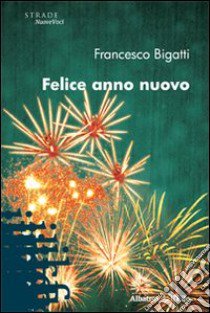 Felice anno nuovo libro di Bigatti Francesco