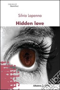 Hidden love libro di Lapenna Silvia