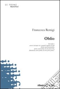 Oblio libro di Remigi Francesca