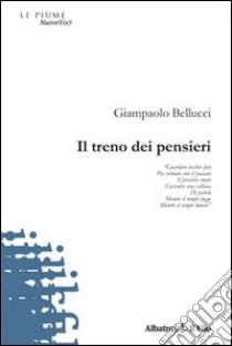 Il treno dei pensieri libro di Bellucci Giampaolo