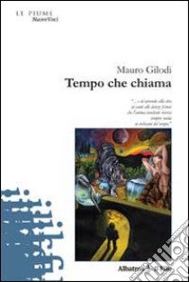 Tempo che chiama libro di Gilodi Mauro