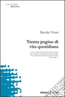 Trenta pagine di vita quotidiana libro di Vitari Davide