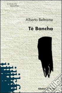 Tè Bancha libro di Beltrame Alberto