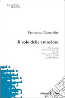 Il Volo delle emozioni libro di Chiarandini Francesca