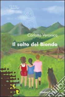 Il Salto del Biondo libro di Veronica Carlotta