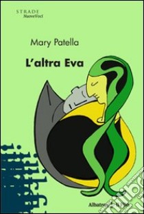 L'Altra Eva libro di Patella Mary