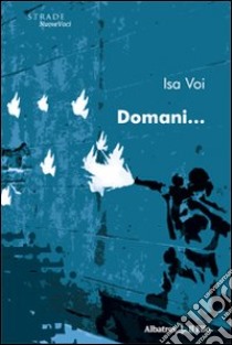 Domani... libro di Voi Isa